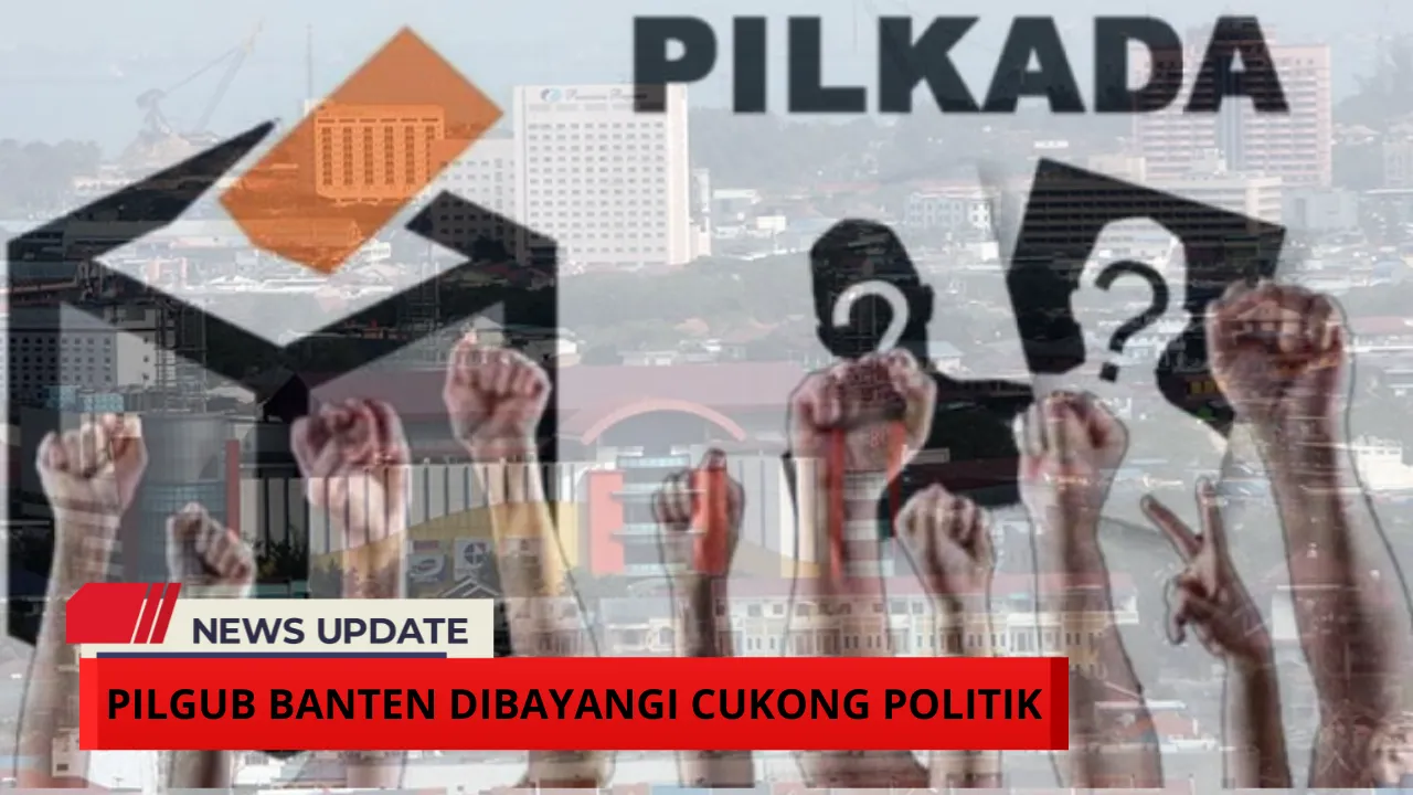 Potensi Cukong Politik dalam Pilgub Banten 2024