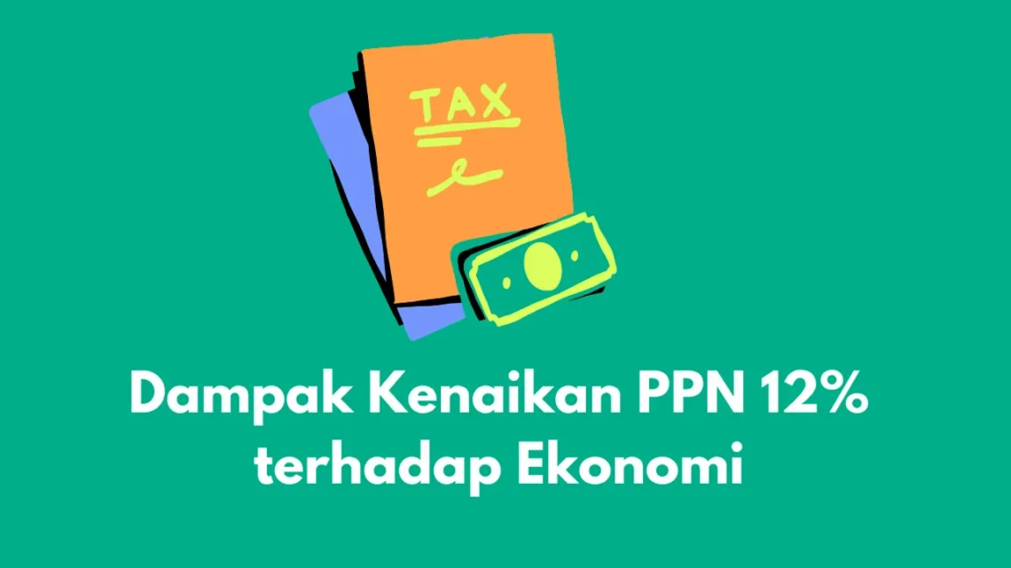 Dampak Kenaikan PPN 12 Persen